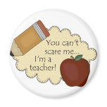 You Can't Scare Me...I'm A Teacher!