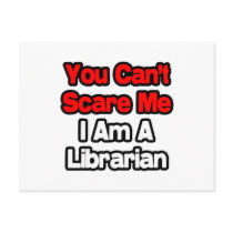 You Can't Scare Me...Librarian