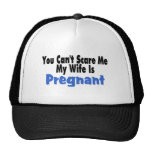 You Can't Scare Me My Wife Is Pregnant Mesh Hat