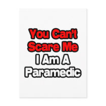 You Can't Scare Me...Paramedic