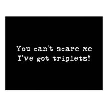 You can't scare me triplets postcards