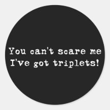 You can't scare me triplets round sticker
