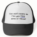 You can't scare me two sets of twins hats