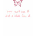 You Can't See It - Fibromyalgia Awareness t-shirts