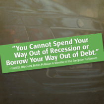 You Can't Spend Your Way Out of Recession Bumper Sticker