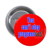 You can't stop progress(ives) pinback button