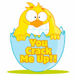 you crack me up funny cracked chick bird photo cut outs