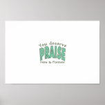 You Deserve PRAISE posters