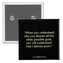 You Dismiss All Other Gods... Buttons