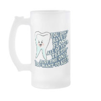 You Dont Have To Floss Mug