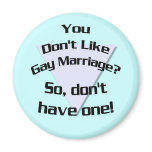 You Don't Like Gay Marriage? (Magnet)