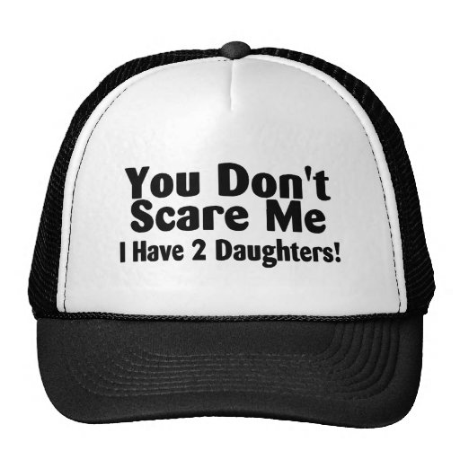 You Dont Scare Me I Have 2 Daughters Mesh Hats