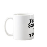 You Dont Scare Me I Have 3 Daughters Mugs