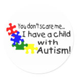 You Don't Scare Me I Have A Child With Autism Sticker