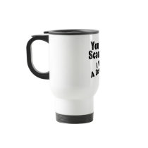 You Dont Scare Me I Have A Daughter Coffee Mugs