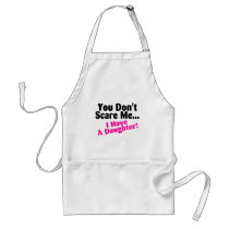 You Dont Scare Me I Have A Daughter Pink and Black Apron