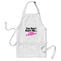 You Dont Scare Me I Have A Daughter Pink Black Aprons