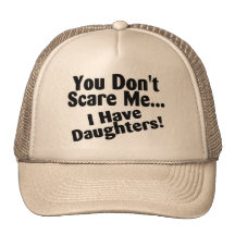 You Dont Scare Me I Have Daughters Mesh Hat