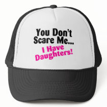 You Dont Scare Me I Have Daughters Pink Black