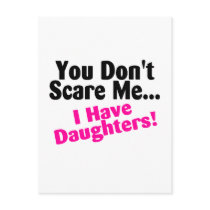 You Dont Scare Me I Have Daughters Pink Black
