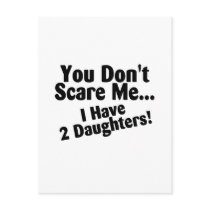 You Dont Scare Me I Have Daughters Post Cards
