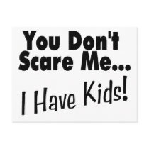 You Don't Scare Me I Have Kids (black)