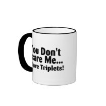 You Dont Scare Me I Have Triplets Mugs