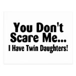 You Dont Scare Me I Have Twin Daughters Post Cards