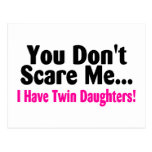 You Dont Scare Me I Have Twin Daughters Postcard