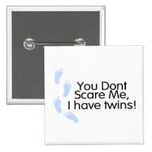You Dont Scare Me I Have Twins (Blue) Pin