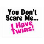 You Dont Scare Me I Have Twins Girls Post Card