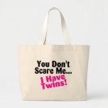 You Dont Scare Me I Have Twins Girls Tote Bag
