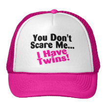 You Dont Scare Me I Have Twins Girls Trucker Hats