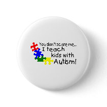 You dont Scare Me I Teach Kids With Autism