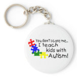 You dont Scare Me I Teach Kids With Autism