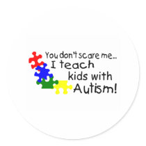 You dont Scare Me I Teach Kids With Autism