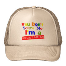 You Don't Scare Me I'm a Vegetarian Trucker Hat