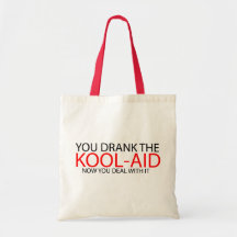 YOU DRANK THE KOOLAID CANVAS BAG