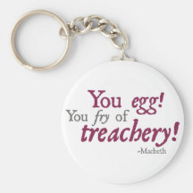 You Egg!  You Fry of Treachery! Key Chain