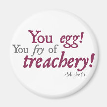 You Egg!  You Fry of Treachery! Refrigerator Magnets