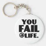 You Fail @Life Key Chain