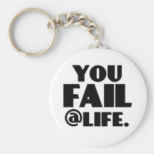 You Fail @Life Key Chain