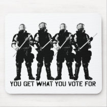 You Get What You Vote For Mousepad