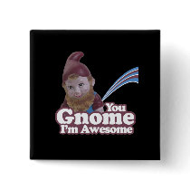 you Gnome I am Awesome