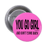 YOU GO GIRL PIN