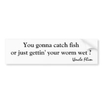 You gonna catch fish bumper sticker