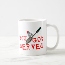 You Got Served Badminton Mugs