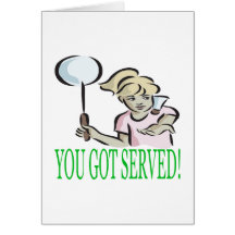 You Got Served Greeting Cards