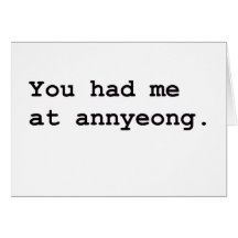 You Had Me at Annyeong Korean K-POP (Couple) Tee Greeting Cards