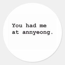 You Had Me at Annyeong Korean K-POP (Couple) Tee Sticker